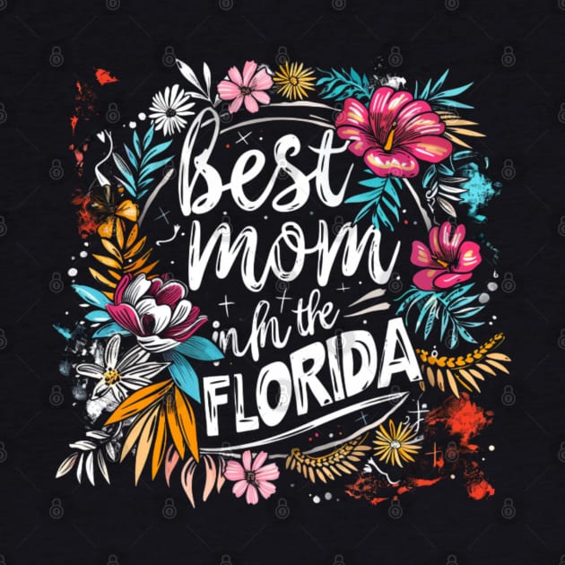 Best Mom in the FLORIDA, mothers day gift ideas, love my mom by Pattyld